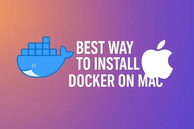 Best Way to Install Docker on Mac